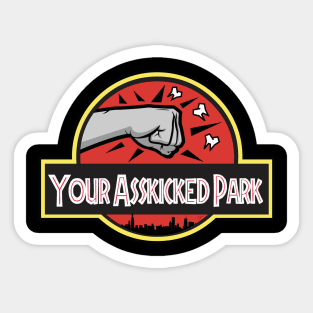 Your Asskicked Park Sticker